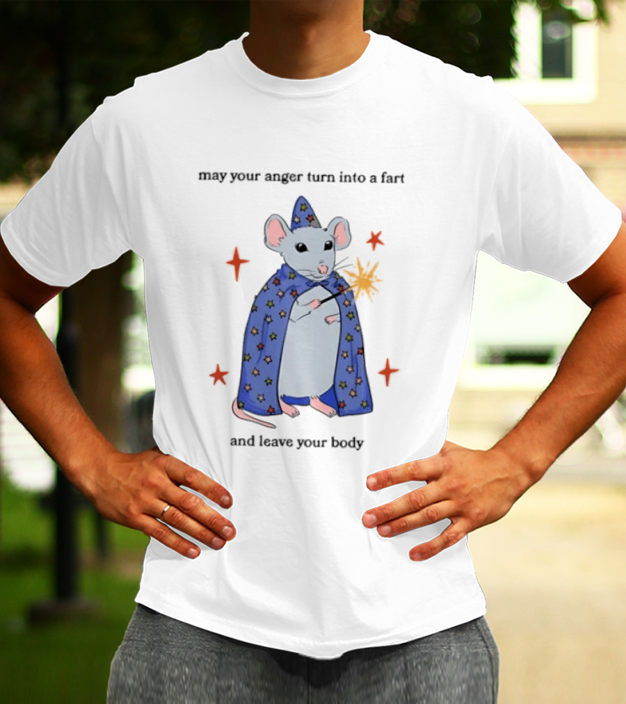 May Your Anger Turn Into A Fart Wizard Rat In Starry Cloak And Leave Your Body T-Shirt