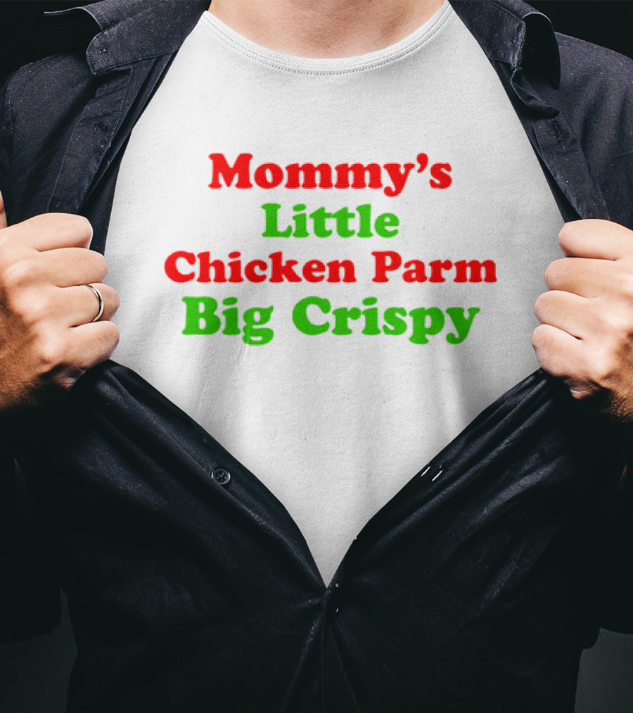 Mommy's Little Chicken Parm Big Crispy T-Shirt