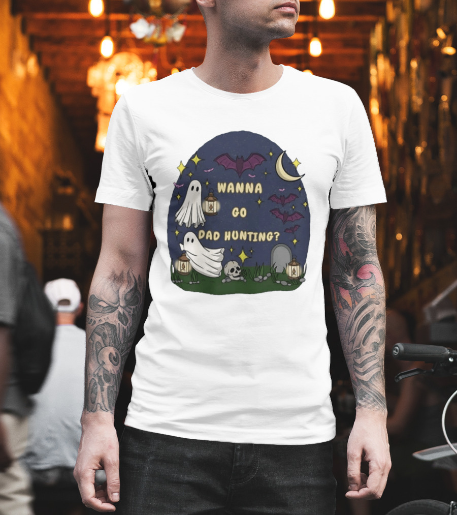 Wanna Go Dad Hunting Ghosts Bats Halloween Moon Lanterns T-Shirt