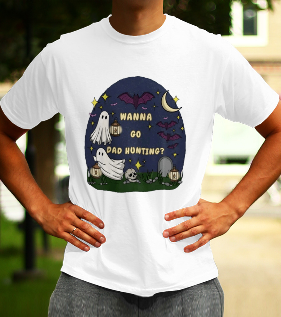 Wanna Go Dad Hunting Ghosts Bats Halloween Moon Lanterns T-Shirt