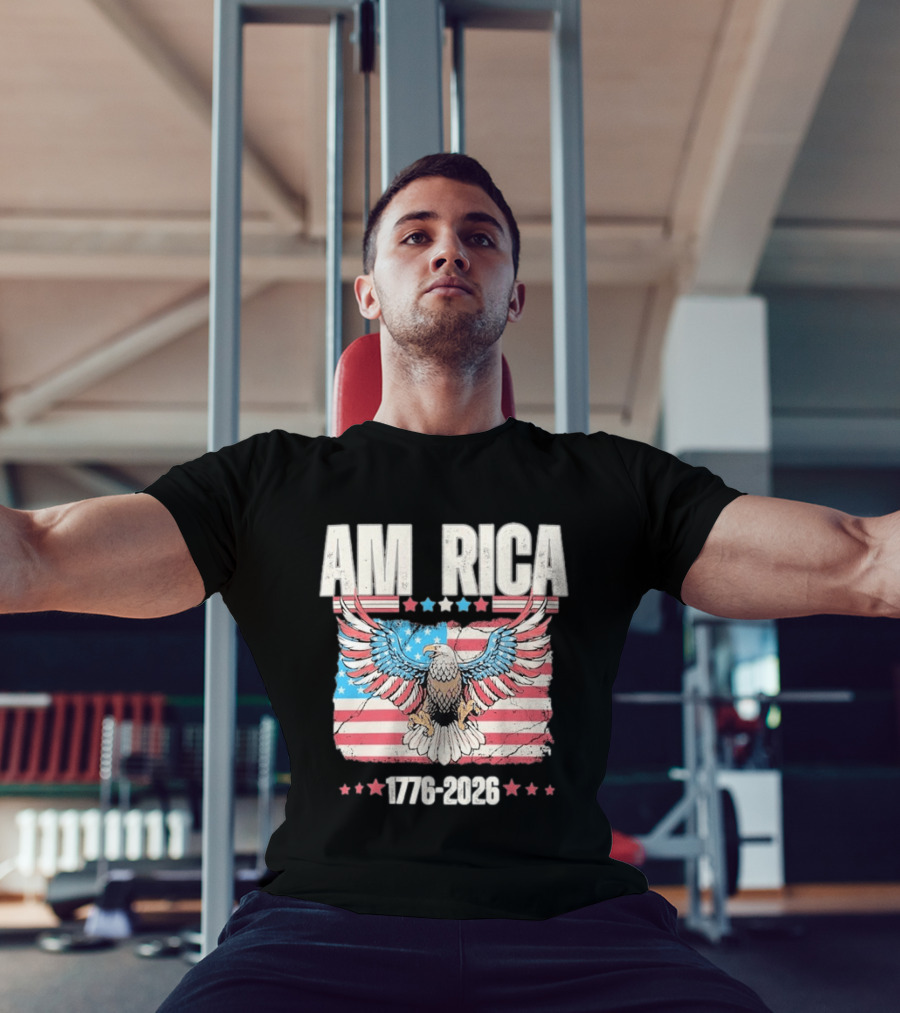 AM RICA Eagle 1776 2026 USA 250th Anniversary Stars And Stripes T-Shirt