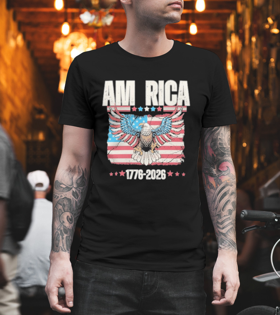 AM RICA Eagle 1776 2026 USA 250th Anniversary Stars And Stripes T-Shirt