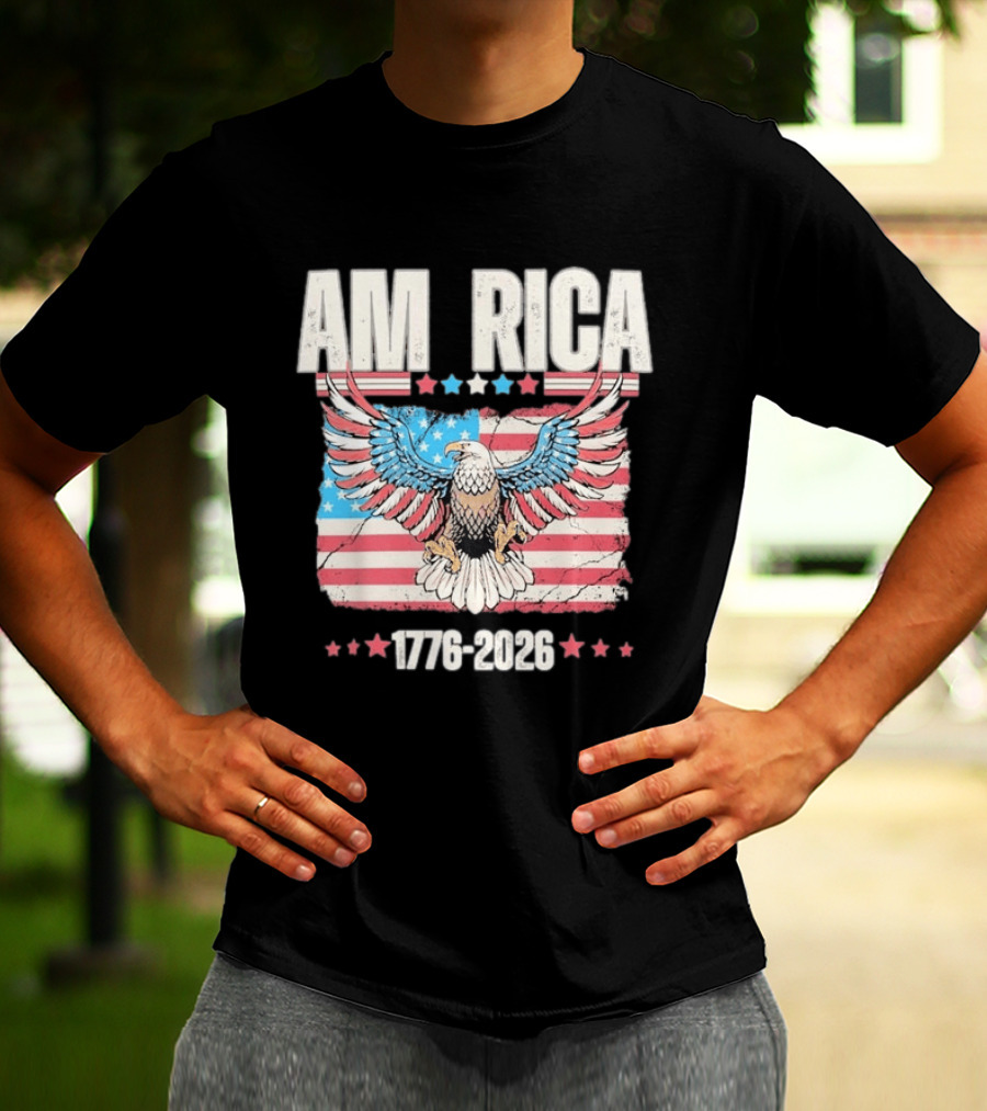 AM RICA Eagle 1776 2026 USA 250th Anniversary Stars And Stripes T-Shirt