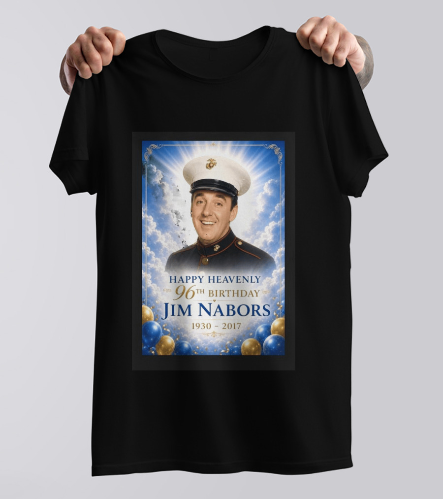 Happy Heavenly 96th Birthday Jim Nabors 1930 2017 Clouds Balloons Marine Hat T-Shirt