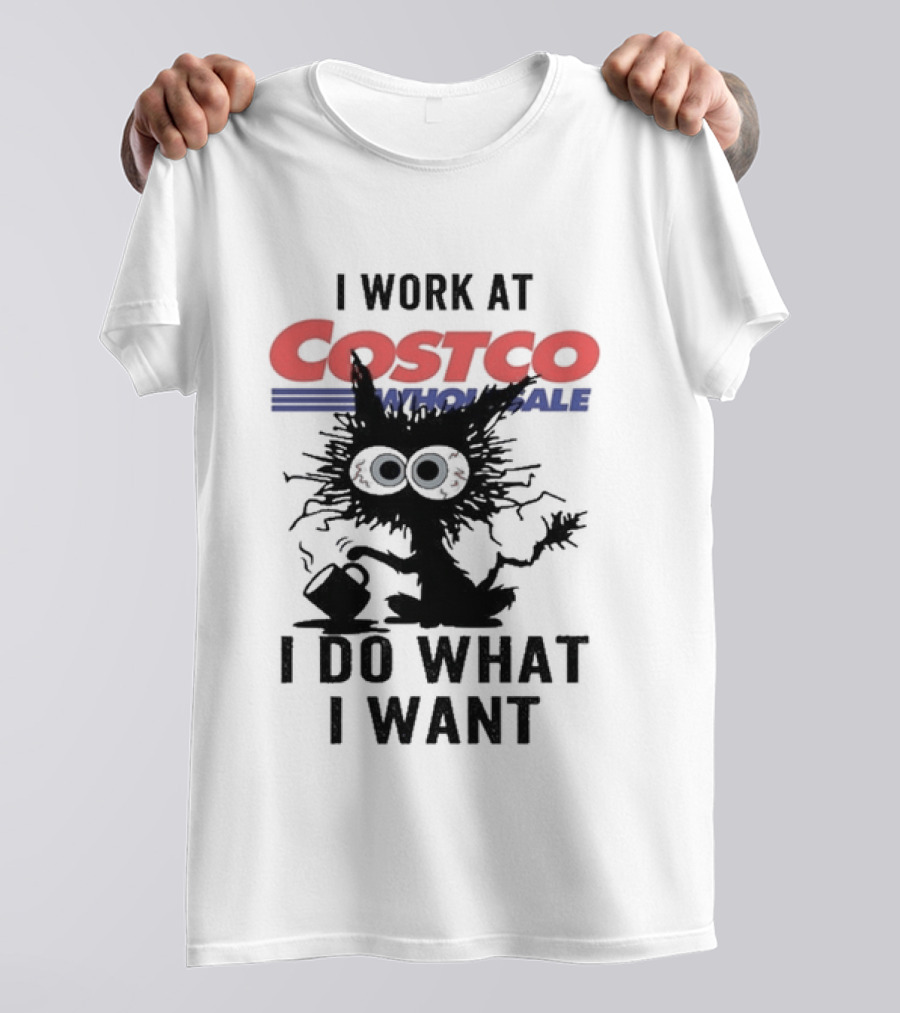 Black Cat I Work At Costco Wholesale I Do What I Want T-Shirt