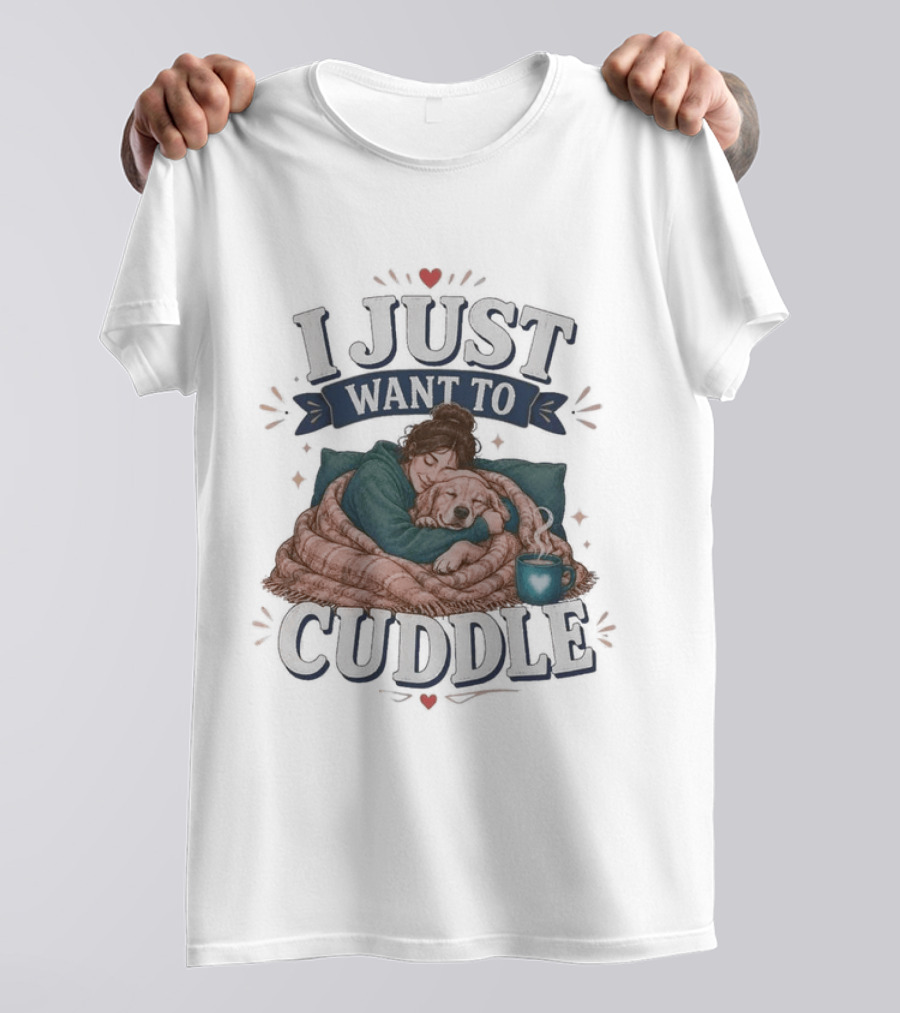 I Just Want To Cuddle Cozy Night In With Dog And Coffee T-Shirt