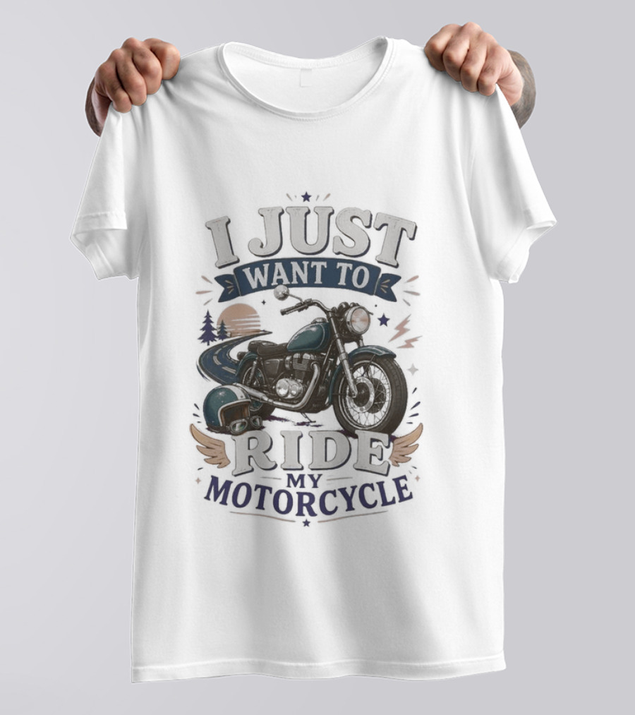 I Just Want To Ride My Motorcycle Retro Sunset And Cruiser T-Shirt