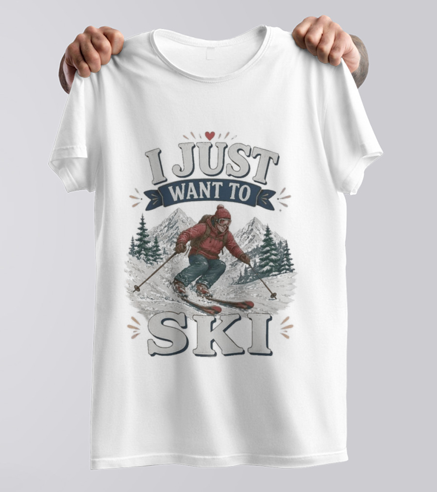 I Just Want To Ski Skiing Mountain Adventure T-Shirt