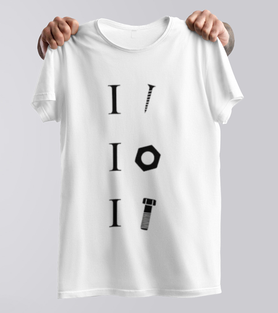 I Screw I Nut I Bolt Witty Play On Words Tool Lovers T-Shirt