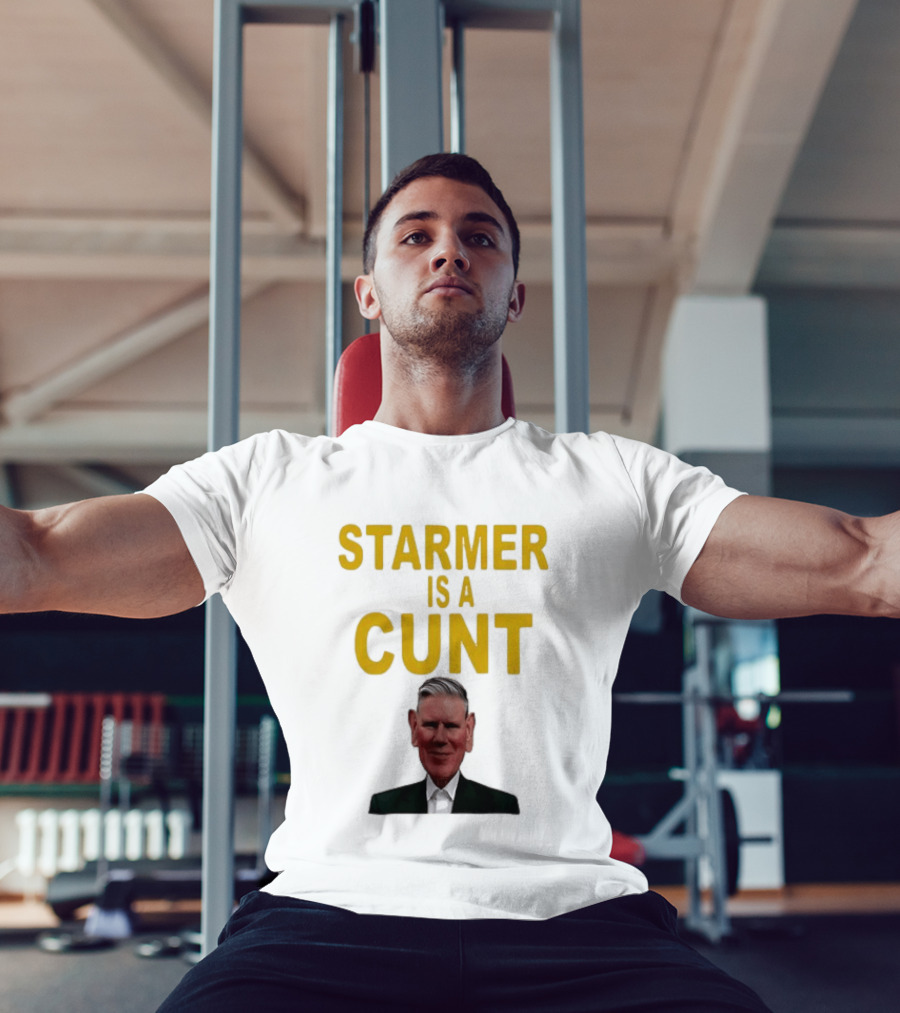 Keir Starmer Labour Party UK Prime Minister Starmer Is A Cunt T-Shirt