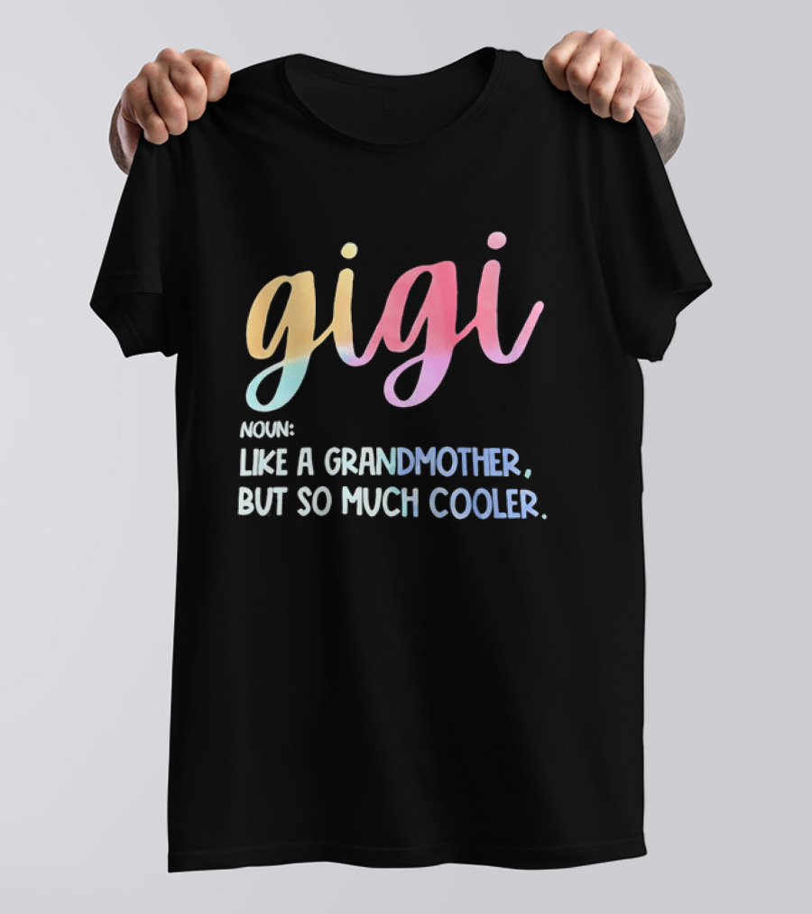 Gigi Noun Like A Grandmother But So Much Cooler Multicolor Pastel T-Shirt