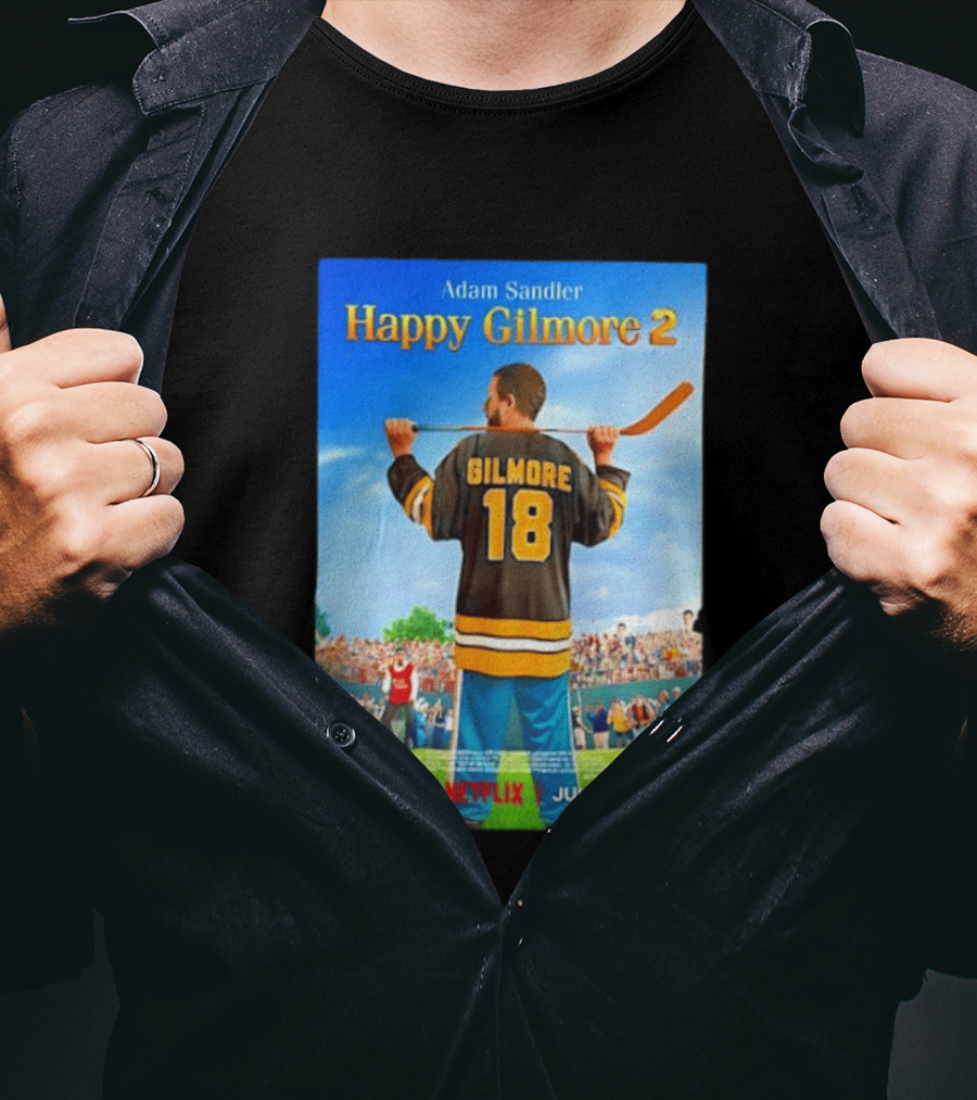 Adam Sandler Happy Gilmore 2 Movie Only On Netflix July 25 T-Shirt