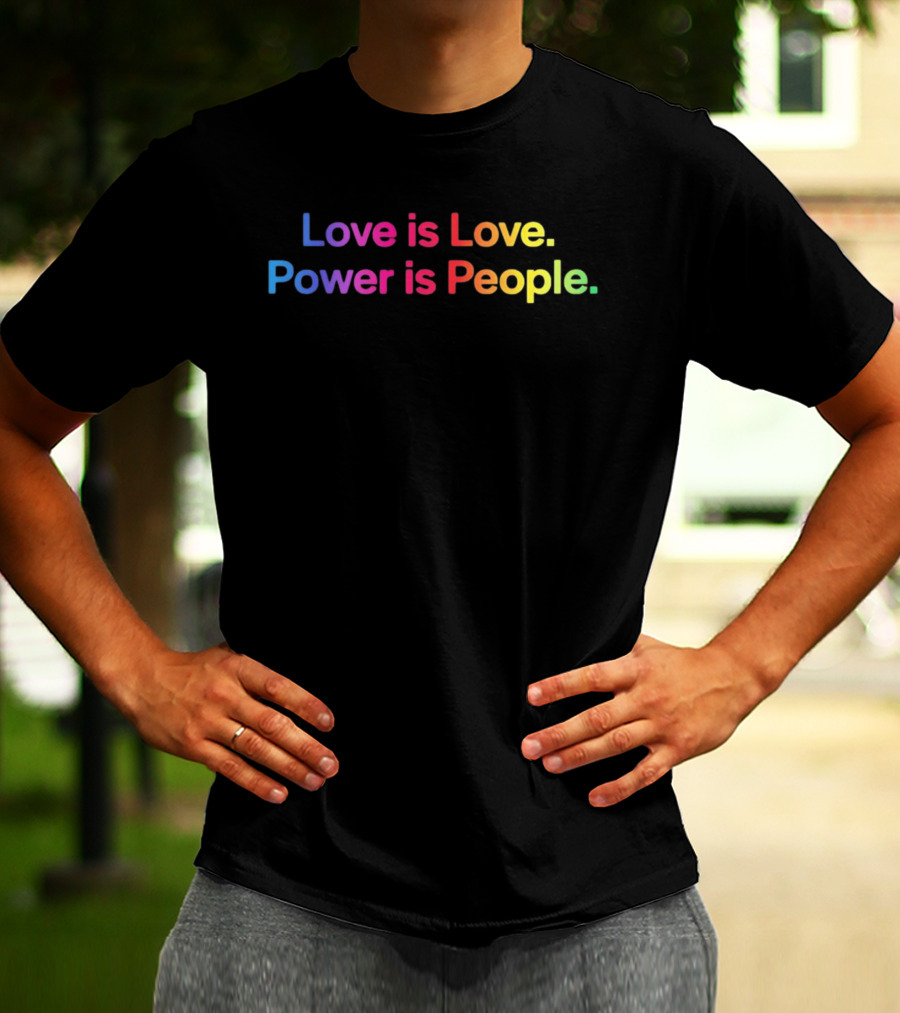 Love Is Love Power Is People Pride LGBTQ+ Equality Rainbow T-Shirt
