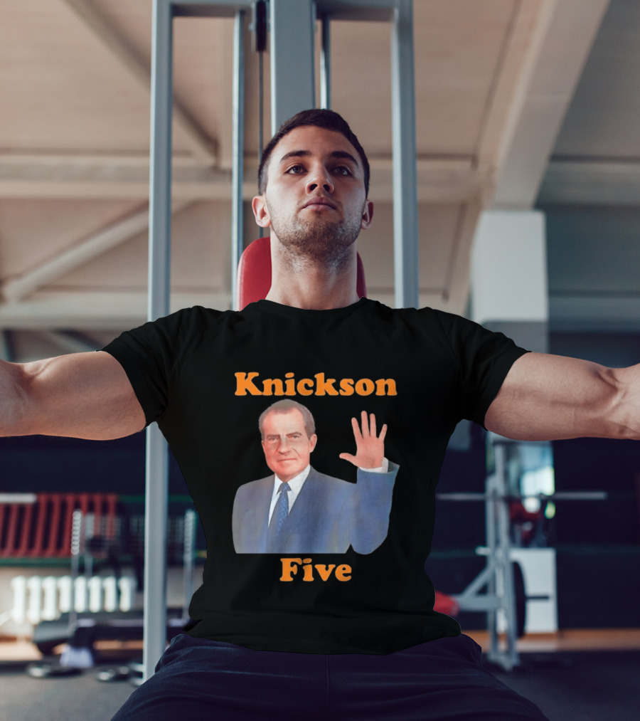Knickson Five Richard Nixon New York Knicks T-Shirt