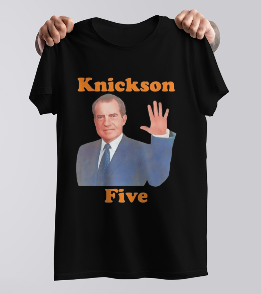 Knickson Five Richard Nixon New York Knicks T-Shirt
