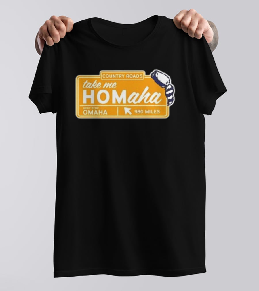 Take Me Homaha Country Roads Next Stop Omaha 980 Miles Sign T-Shirt