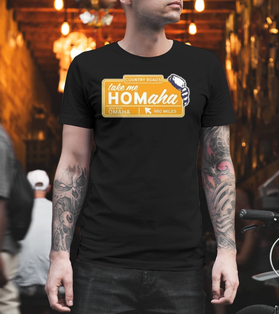 Take Me Homaha Country Roads Next Stop Omaha 980 Miles Sign T-Shirt