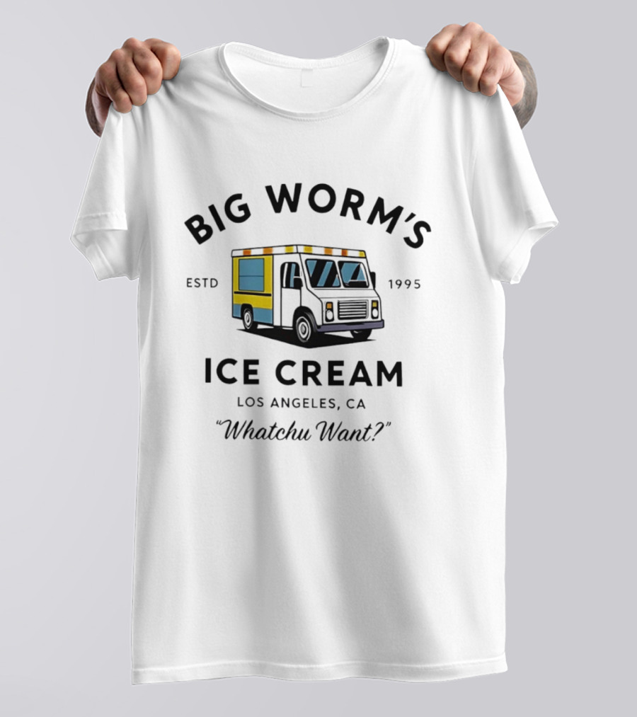 Big Worm's Ice Cream Truck Los Angeles CA Estd 1995 Whatchu Want T-Shirt