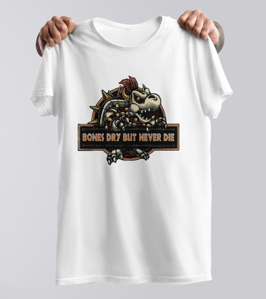 Dry Bowser Super Mario Bros Bones Dry But Never Die T-Shirt