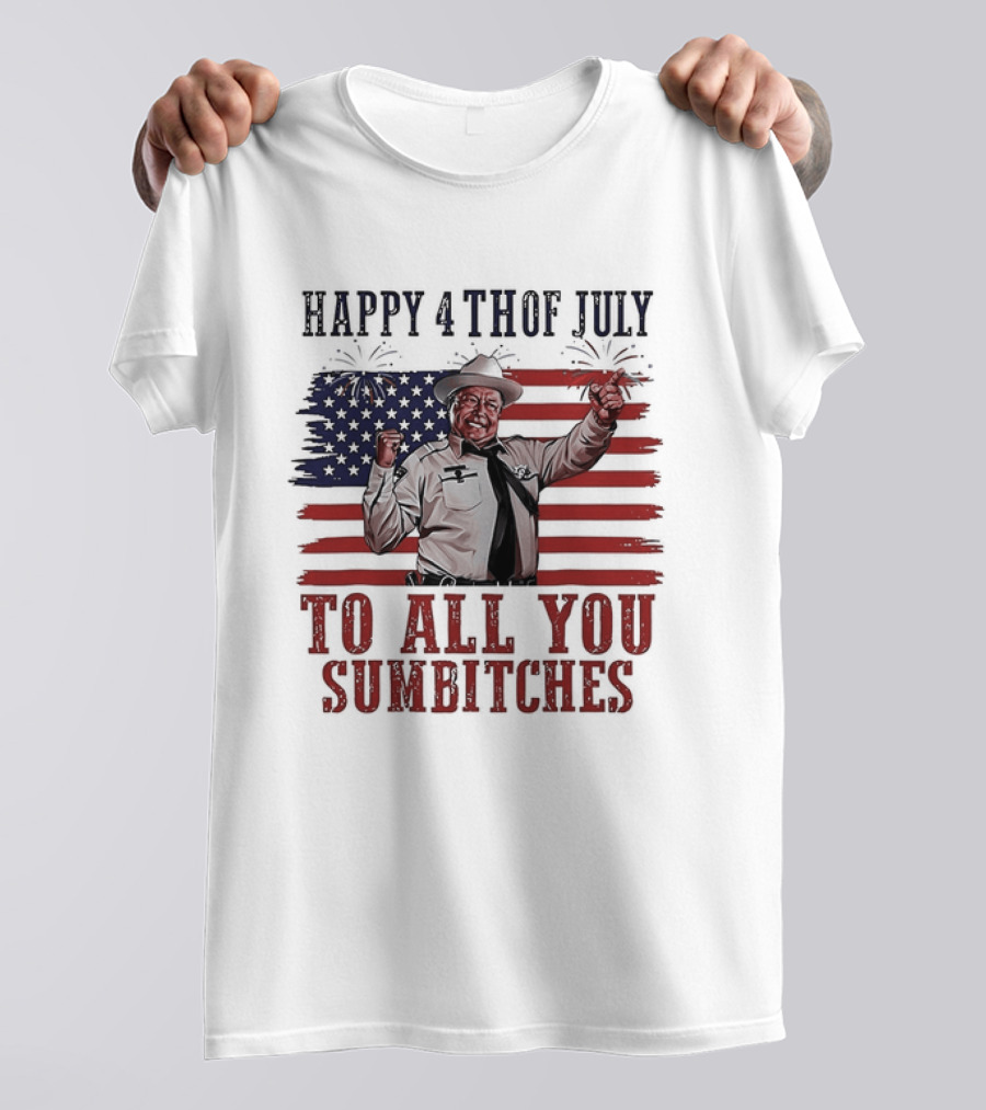 Happy 4th Of July To All You Sumbitches American Flag 2026 T-Shirt