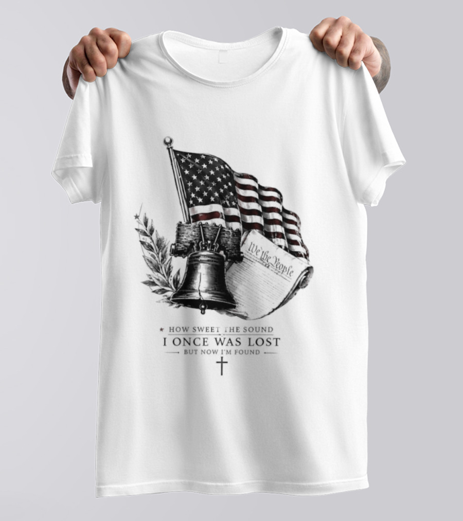 How Sweet The Sound I Once Was Lost Ship And American Flag T-Shirt