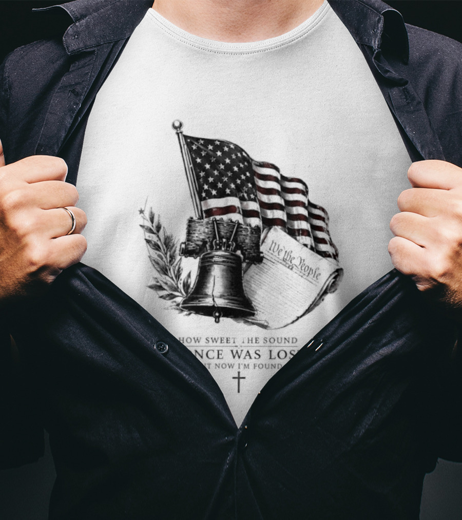 How Sweet The Sound I Once Was Lost Ship And American Flag T-Shirt