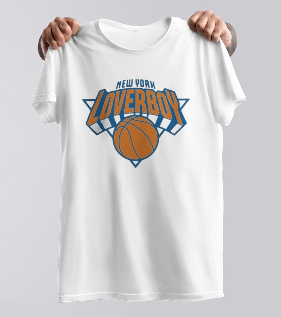 New York Loverboy Basketball Knicks Team Fan T-Shirt
