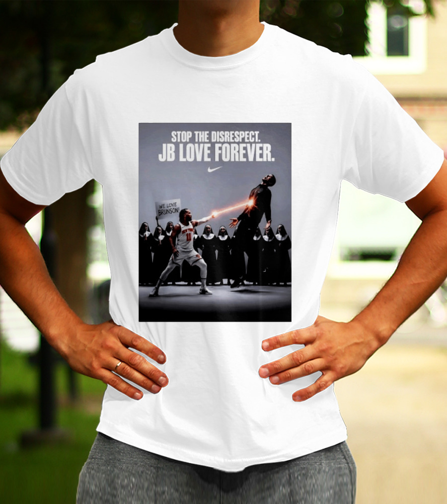 Stop The Disrespect JB Love Forever We Love Brunson Nike T-Shirt