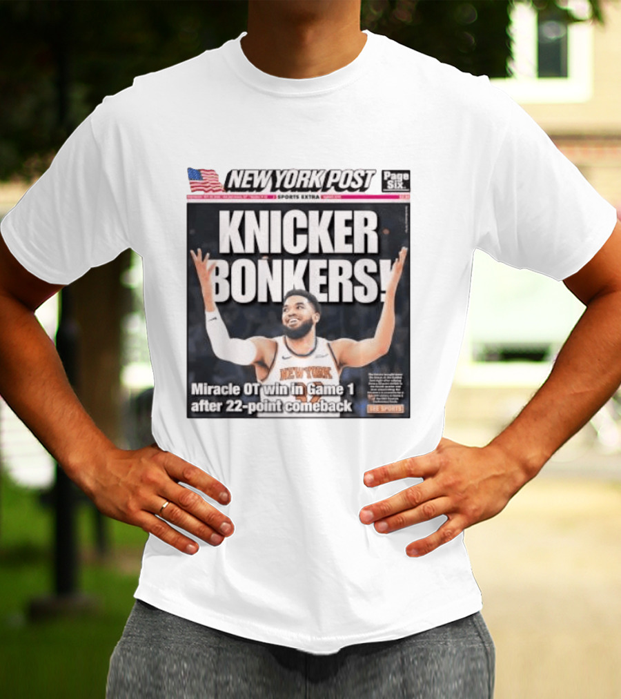 New York Knicks Knicker Bonkers Miracle OT Win 22 Point Comeback T-Shirt