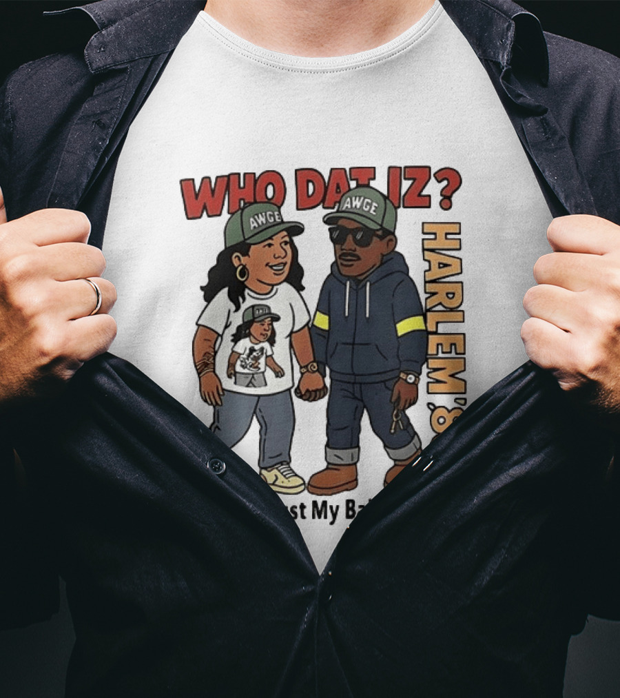 Who Dat Iz AWGE Harlem '88 Oh Dat Just My Baby Daddy T-Shirt