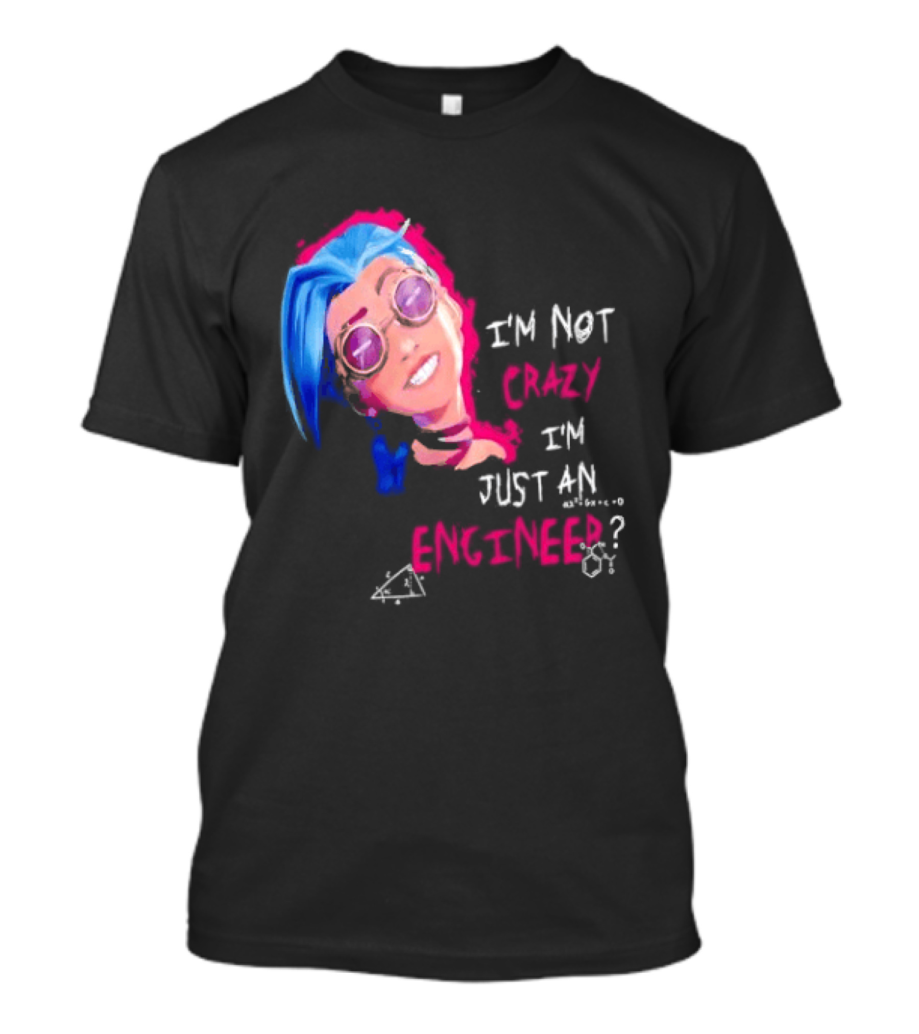 Jinx I'm Not Crazy I'm Just An Engineer T-Shirt