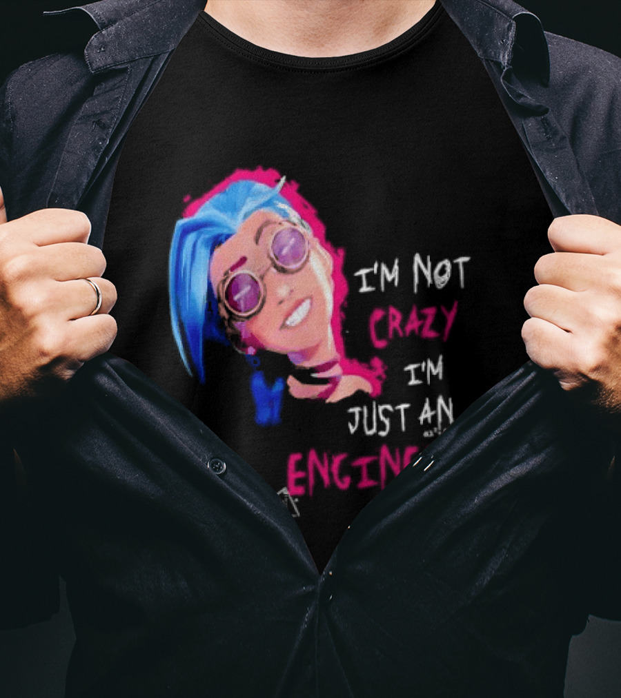 Jinx I'm Not Crazy I'm Just An Engineer T-Shirt