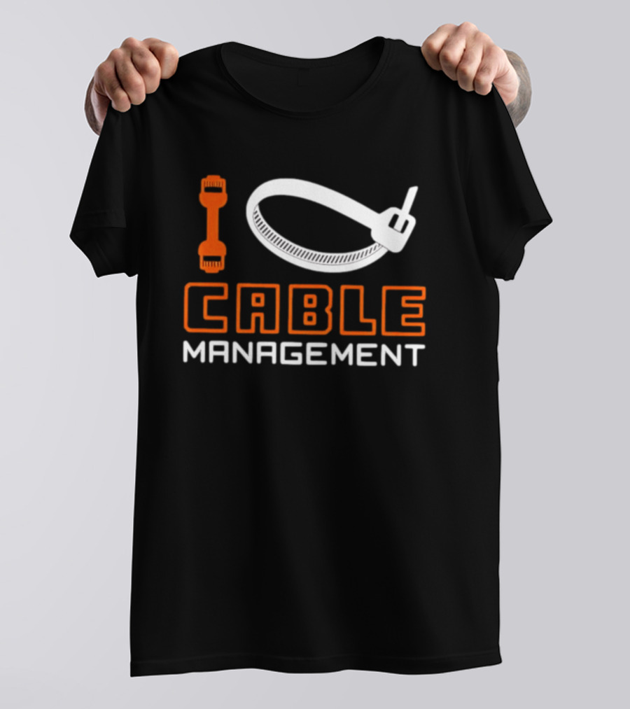 I Love Cable Management Ethernet Connector Zip Tie Tech IT Network T-Shirt