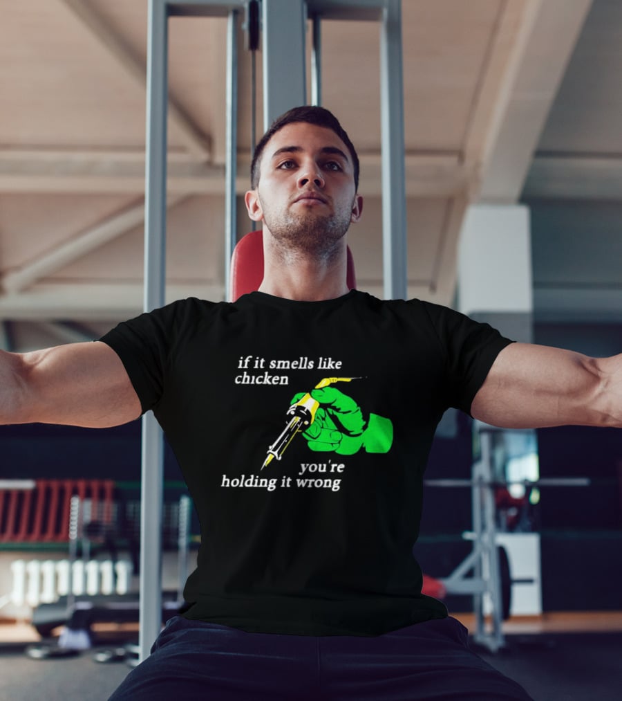 Soldering Joke If It Smells Like Chicken You're Holding It Wrong T-Shirt
