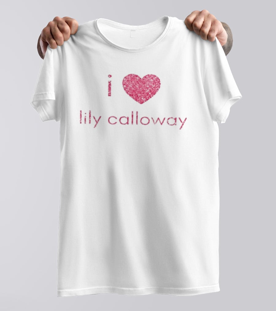 I Heart Lily Calloway Addicted And Calloway Sisters T-Shirt