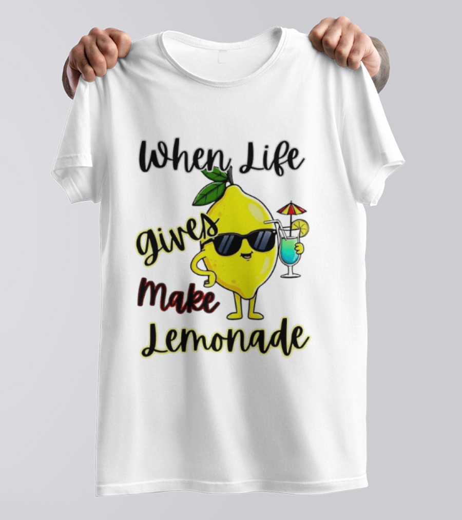 When Life Gives You Lemons Make Lemonade Sunglasses Character With Drink T-Shirt