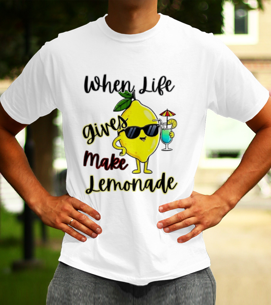 When Life Gives You Lemons Make Lemonade Sunglasses Character With Drink T-Shirt