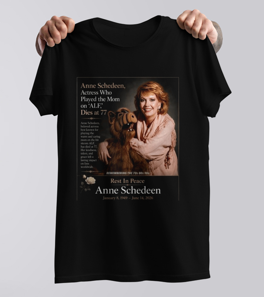 Anne Schedeen Actress On ALF Remembering The 70s 80s 90s Dies At 77 T-Shirt