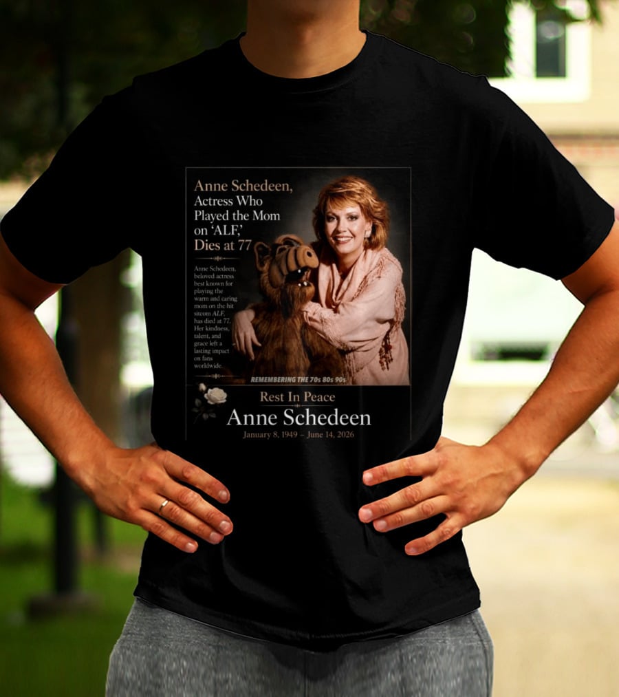 Anne Schedeen Actress On ALF Remembering The 70s 80s 90s Dies At 77 T-Shirt