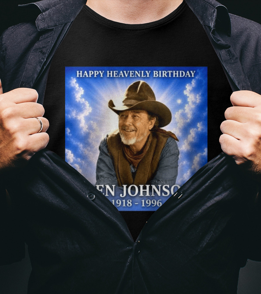 Happy Heavenly Birthday Ben Johnson 1918 1996 Cowboy T-Shirt