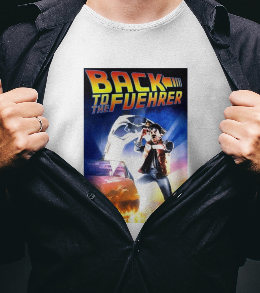 Back To The Fuehrer Adolf Hitler T-Shirt