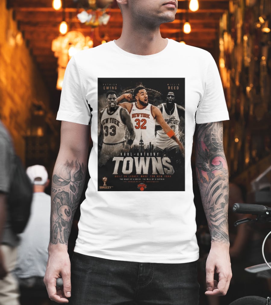 New York Knicks Karl Anthony Towns Patrick Ewing Willis Reed Built On Legacy Image For New York T-Shirt