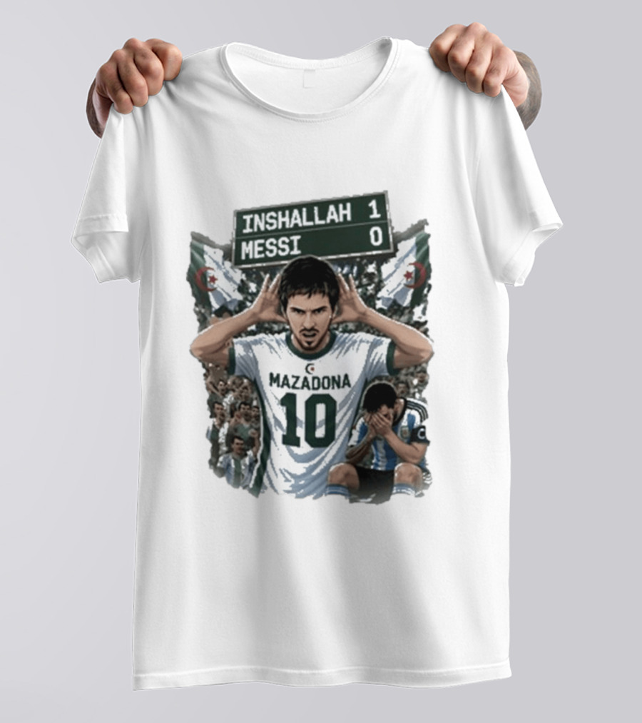 Khoubaib Kouas Inshallah 1 Messi 0 Mazadona Algeria Argentina T-Shirt