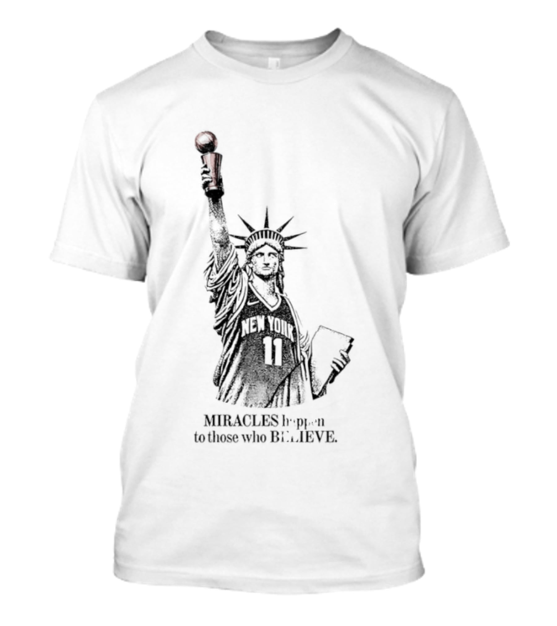 Miracles Happen To Those Who Believe New York 11 Statue Of Liberty Basketball T-Shirt