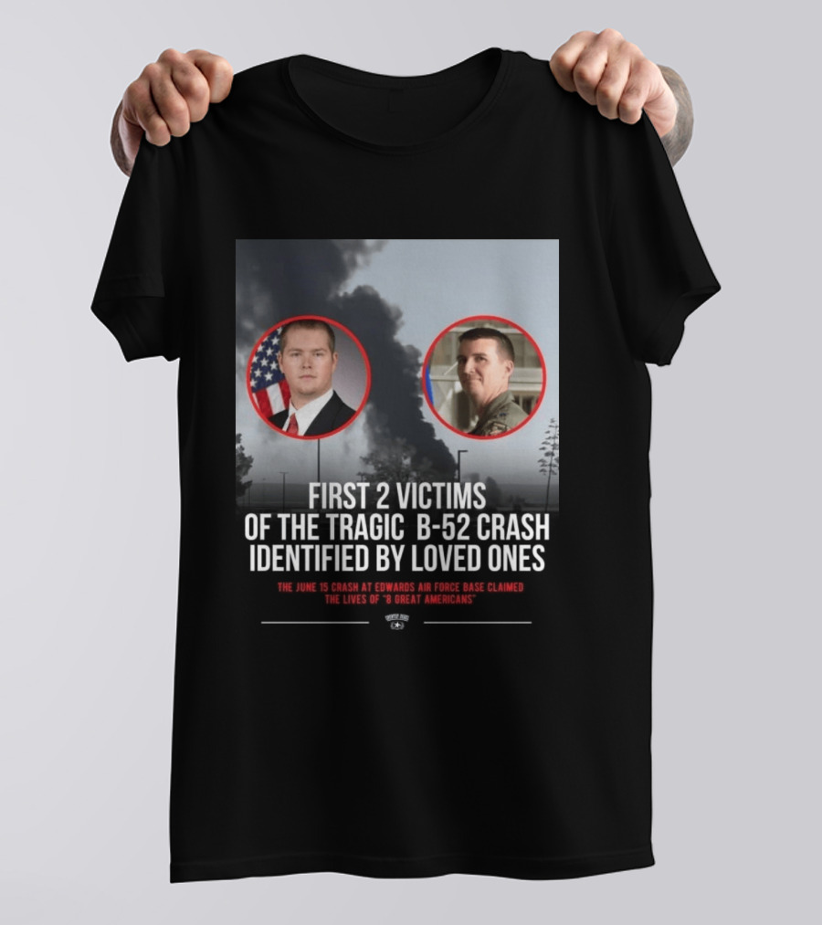 First 2 Victims Tragic B 52 Crash Identified June 15 Edwards Air Force Base T-Shirt