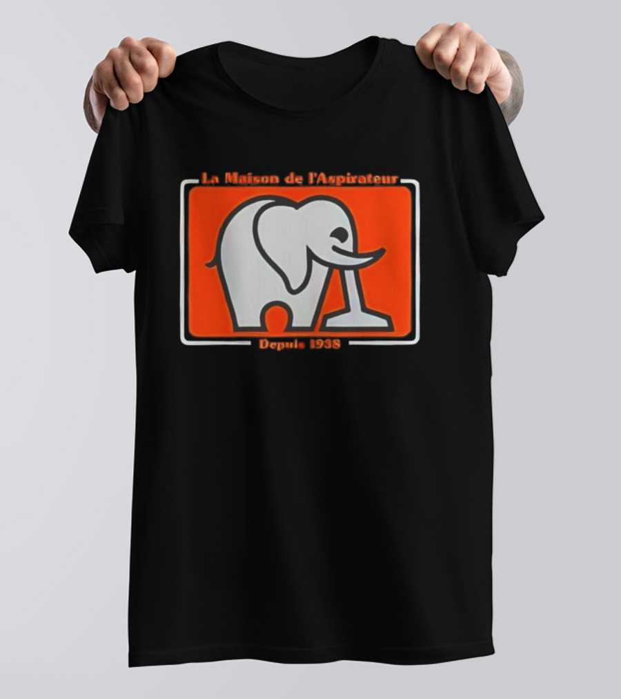La Maison De L'Aspirateur Depuis 1938 Elephant Vacuum Cleaner T-Shirt