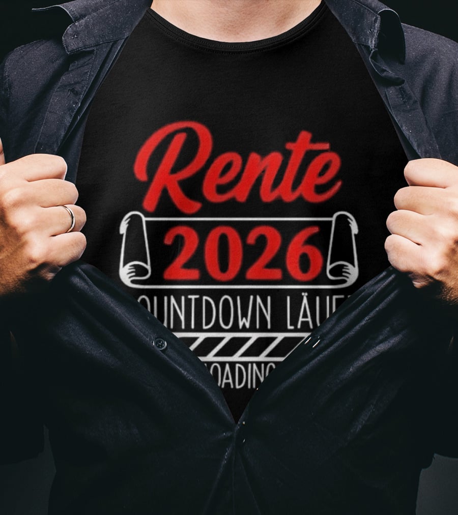 Rente 2026 Countdown Läuft Loading Retirement Year Preparation T-Shirt
