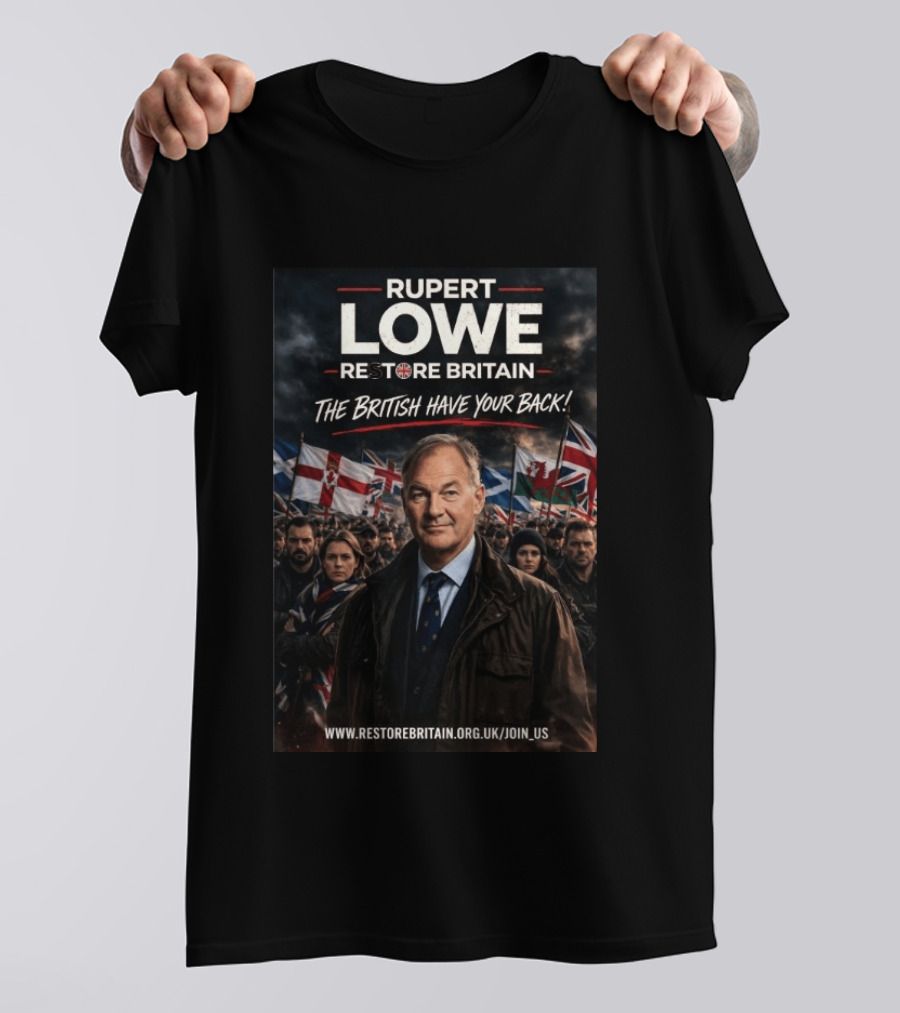 Rupepr Lowe Restore Britain The British Have Your Back T-Shirt