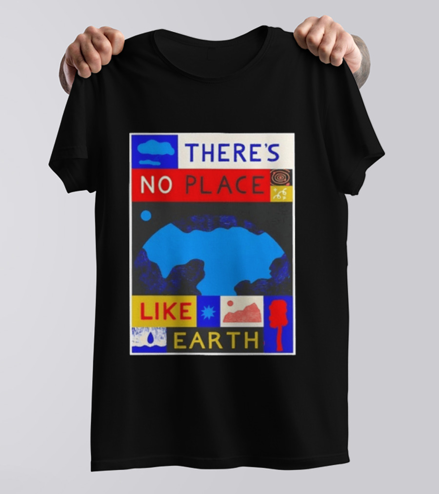 There's No Place Like Earth Vibrant Planetary T-Shirt