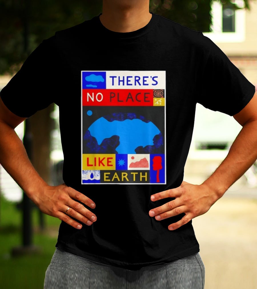 There's No Place Like Earth Vibrant Planetary T-Shirt